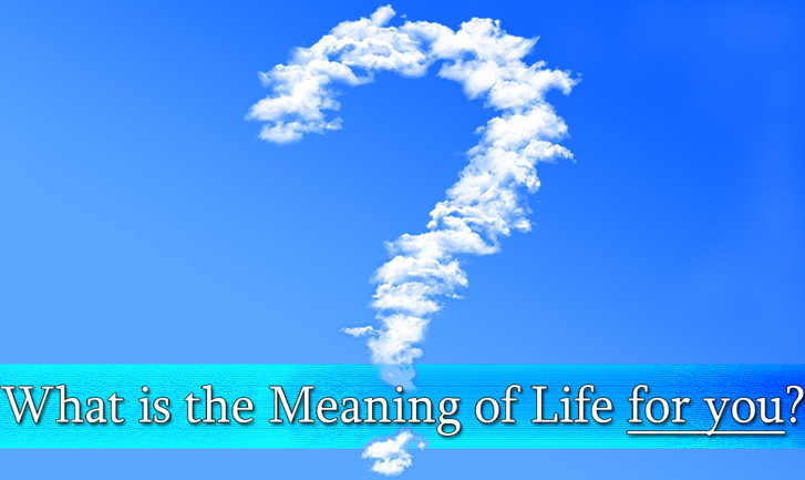 What Is The Meaning Of Life For You Intentional Insights