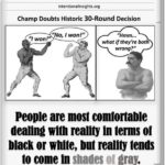 reality in terms of black or white