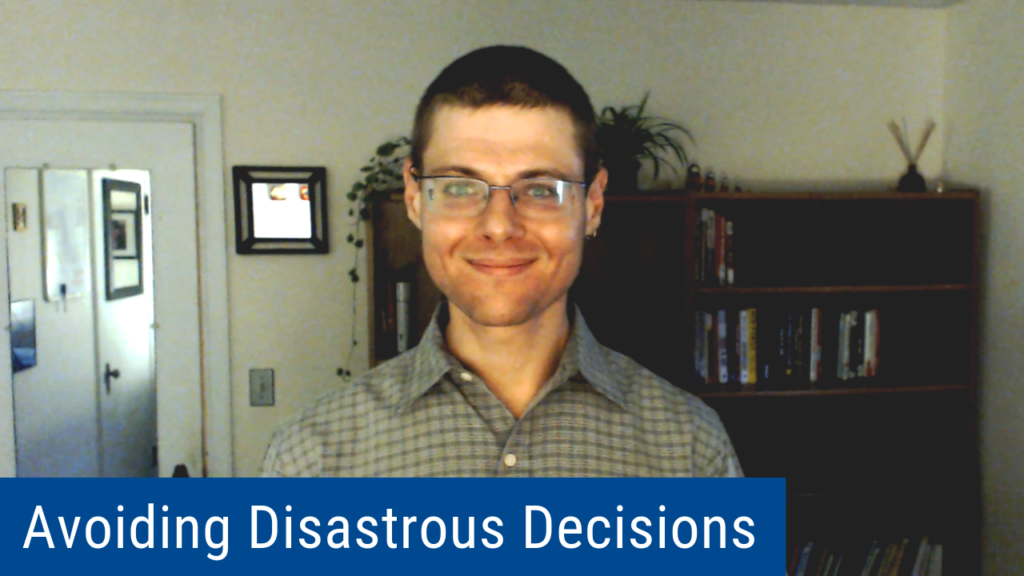 8 Key Steps to Effective Leadership Decision Making to Avoid Disasters (Videocast and Podcast of the “Wise Decision Maker Show”)